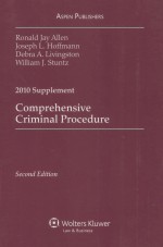 COMPREHENSIVE CRIMINAL PROCEDURE 2010 SUPPLEMENT SECOND EDITION