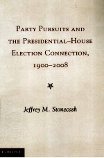 PARTY PURSUITS AND THE PRESIDENTIAL-HOUSE ELECTION CONNECTION