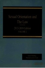 SEXUAL ORIENTATION AND THE LAW 2013-2013 EDITINON VOLUME 2 IN CONJUNCTION WITH NATIONAL LAWYERS G