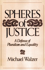 SPHERES OF JUSTICE A DEFENSE OF PLURALISM AND EQUALITY EQUALITY