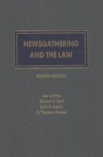 NEWSGATHERING AND THE LAW VOLUME 1 FOURTH EDITION