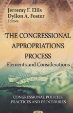 THE CONGRESSIONAL APPROPRIATIONS PROCESS ELEMENTS AND CONSIDERATIONS