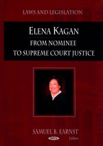 ELENA KAGAN:FROM NOMINEE TO SUPREME COURT JUSTICE