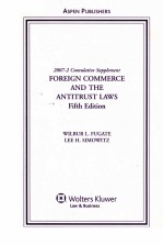 FOREIGN COMMERCE AND THE ANTITRUST LAWS 2007-2 CUMULATIVE SUPPLEMENT CURRENT THROUGH JUNE 1