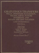 CASES AND MATERIALS ON GRATUITOUS TRANSFERS FIFTH EDITION