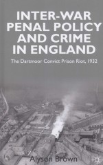 INTER-WAR PENAL POLICY AND CRIME IN ENGLAND THE DARTMOOR CONVICT PRISON RIOT