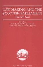 LAW MAKING AND THE SCOTTISH PARLIAMENT THE EARLY YEARS