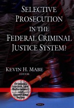 Selective Prosecution in the Federal Criminal Justice System?