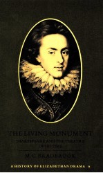 THE LIVING MONUMENT SHAKESPEARE AND THE THEATRE OF HIS TIME