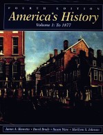 AMERICA'S HISTORY VOLUME 1: TO 1877 FOURTHEDITION