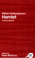 WILLIAM SHAKESPEARE'S HAMLET A SOURCEBOOK