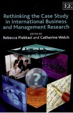 RETHINKING THE CASE STUDY IN INTERNATIONAL BUSINESS AND MANAGEMENT RESEARCH