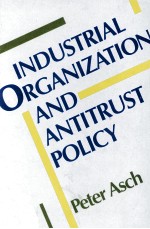 INDUSTRIAL ORGANIZATION AND ANTITRUST POLICY:RECISED EDITION