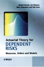 ACTUARIAL THEORY FOR DEPENDENT RISKS MEASURES ORDERS AND MODELA