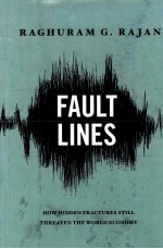 FAULT LINES:HOW HIDDEN FRACTURES STILL THREATEN THE WORLD ECONOMY