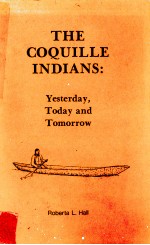 THE COQUILLE INDIANS YESTERDAY TODAY AND TOMORROW