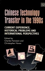 CHINESE TECHNOLOGY TRANSFER IN THE 1990S CURRENT EXPERIENCE HISTORICAL PROBLEMS AND INTERNATIONAL PE