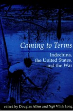 COMING TO TERMS INDOCHINA THE UNITED STATES AND THE WAR