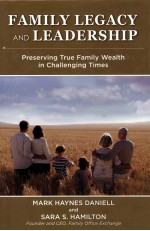 FAMILY LEGACY AND LEADERSHIP:PRESERVING TRUE FAMILY WEALTH IN CHALLENGING TIMES