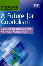 A FUTURE FOR CAPITALISM CLASSOCAL NEOCLASSICAL AND KEYNESIAN PERSPECTIVES