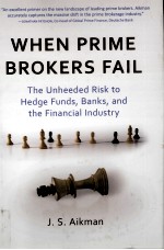 WHEN PRIME BROKERS FAIL:THE UNHEEDED RISK TO HEDGE FUNDS BANKS AND THE FINANCIAL INDUSTRY