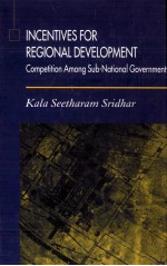 INCENTIVES FOR GEGIONAL DEVELOPMENT CONPETITION AMONG SUB-NATIONAL GOVERNMENTS