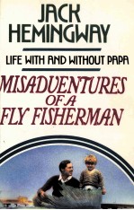 MISADVENTURES OF A FLY FISHERMAN