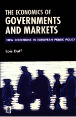 THE ECONOMICS OF GOVERNMENTS AND MARKETS:NEW DIRECTIONS IN EUROPEAN PUBLIC POLICY