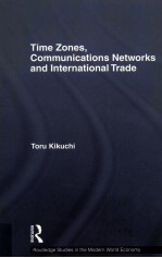 TIME ZONES COMMUNICATIONS NETWORKS AND INTERNATIONAL AND INTERNATIONAL TRADE