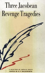 THREE JACOBEAN REVENGE TRAGEDIES