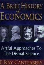 A BRIEF HISTORY ECONOMICS ARTFUL APPROACHES TO THE DISMAL SCIENCE