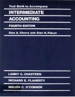 TEST BANK TO ACCOMPANY CHASTEEN FLAHERTY O'CONNOR INTERMEDIATE ACCOUNTING FOURTH EDITION