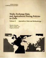 TRADE EXCHANGE RATE AND AGRICULTURAL PRICING POLICIES IN CHILE VOLUME 2