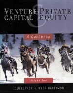 VENTURE CAPITAL AND PRIVATE EQUITY A CASEBOOK VOLUME 2