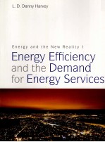 ENERGY AND THE NEW REALITY 1 ENERGY EFFICIENCY AND THE DEMAND FOR ENERGY SERVICES