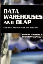 DATA WAREHOUSES AND OLAP:CONCEPTS ARCHITECTURES ANDSOLUTIONS