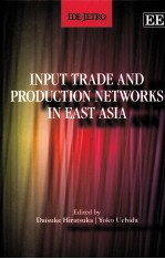 INPUT TRADE AND PRODUCTION NETWORKS IN EAST ASIA