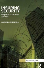 INSURING SECURITY BIOPOLITICS SECURITY AND RISK