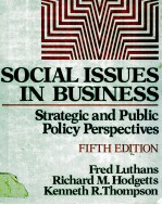 SOCIAL ISSUES IN BUSINESS:STRATEGIC AND PUBLIC POLICY PERSPECTIVES:FIFTH EDITION