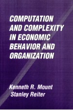 COMPUTATION AND COMPLEXITY IN ECONOMIC BEHAVIOR AND ORGANIZATION