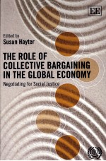 THE ROLE OF COLLECTIVE BARGAINING IN THE GLOBAL ECONOMY