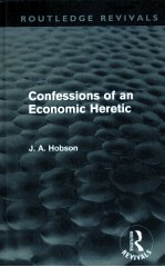 CONFESSIONS OF AN ECONOMIC HERETIC