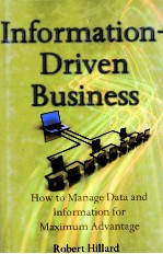 INFORMATION DRIVEN BUSINESS:HOW TO MANAGE DATA AND INFORMATION FOR MAXIMUM ADVANTAGE