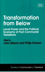 TRANSFORMATION FROM BELOW:LOCALPOWER AND THE POLITICAL ECONOMY OF POST-COMMUNIST TRANSITIONS