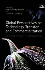 GLOBAL PERSPECTIVES ON TECHNOLOGY TRANSFER AND COMMERCIALIZATION:BUILDING INNOVATIVE ECOSYSTEMS