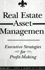 REAL ESTATE ASSER MANAGEMENT:EXECUTIVE STRATEGIES FOR PROFIT-MAKING