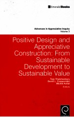 ADVANCES IN APPRECIATIVE INQUIRY VOLUME 3：POSITIVE DESIGN AND APPRECIATIVE CONSTRUCTION:FROM SUSTAIN