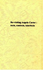 RE-VISITING ANGELA CARTER: TEXTS