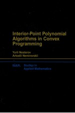 YURII NESTEROV AND ARKADII NEMIROVSKII INTERIOR POINT POLYNOMIAL ALGORITHMS IN CONVEX PROGRAMMING