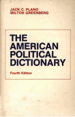 THE AMERICAN POLITICAL DICTIONARY FOURTH EDITION